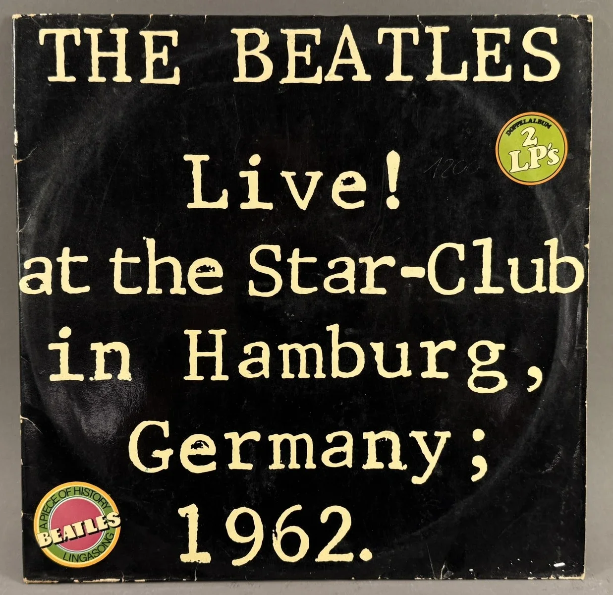Vinyl-LP Beatles  "Live! at the Star-Club in Hamburg, Germany; 1962", aufgenommen während ihrer Auftritte in Hamburg im Dezember 1962. siehe Bilder um Besichtigung wird gebeten.
