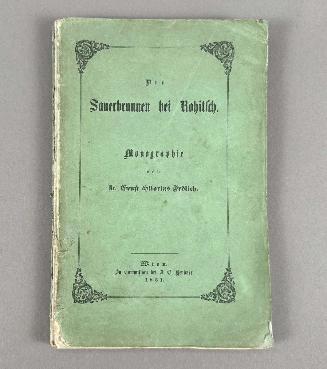 Frölich, Ernst Hilarius: Die Sauerbrunnen bei Rohitsch, 1851